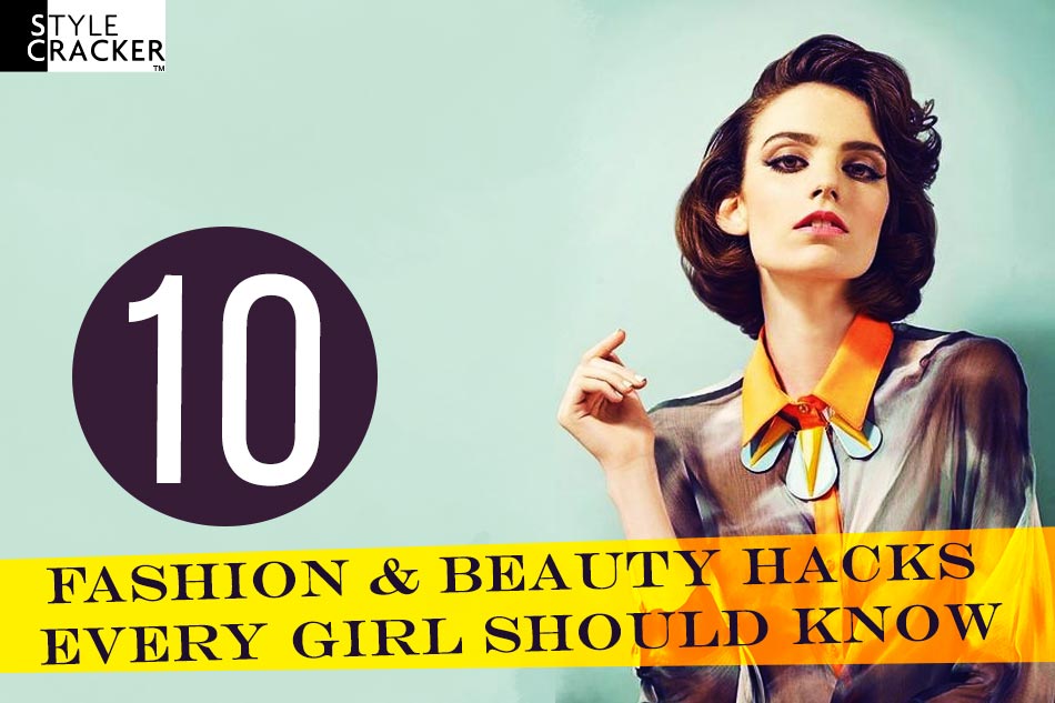Beauty hacks every girl should know